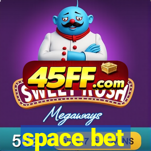 space bet